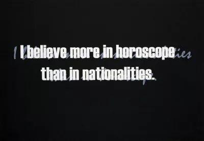 I believe more in horoscope than in nationalities